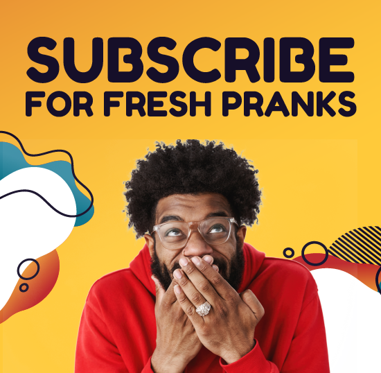 Subscribe for fresh pranks!